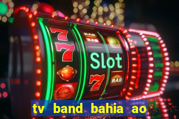 tv band bahia ao vivo online